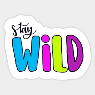 stay wild Sticker